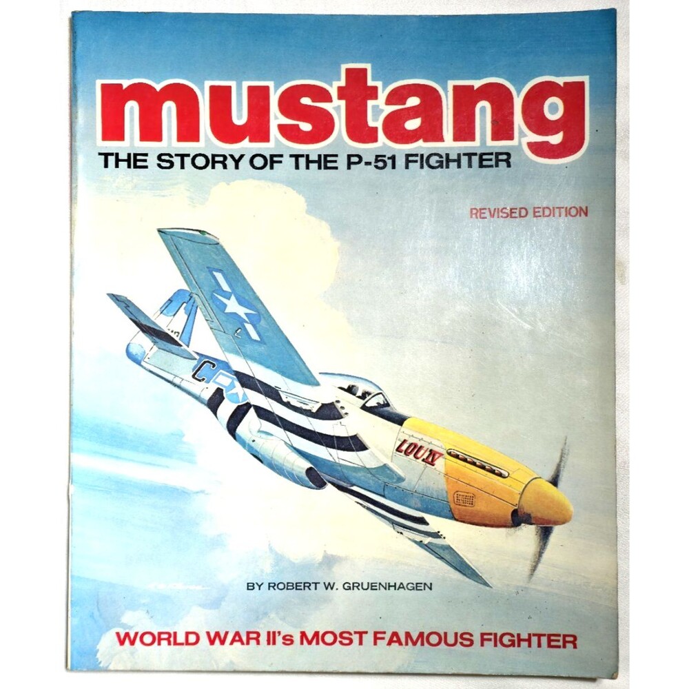 1980 Mustang The Story Of The P-51 Fighter WWII Robert Gruenhagen World War II